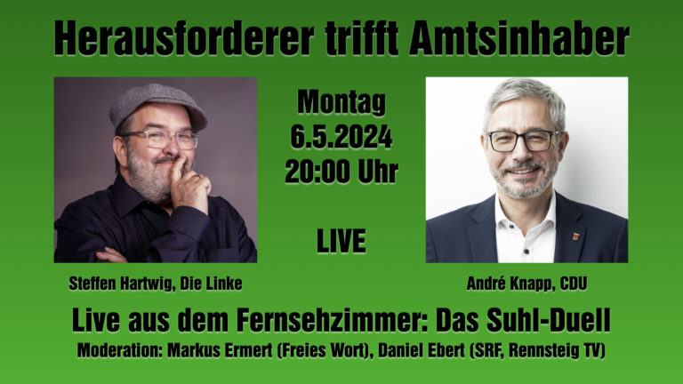6.5.24 Live aus dem Fernsehzimmer: Das Suhl-Duell: Hartwig vs. Knapp