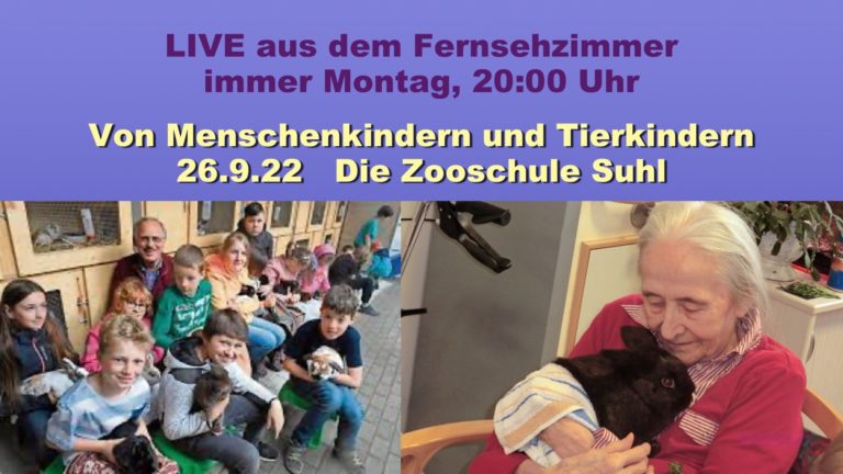 Live aus dem Fernsehzimmer – 26.9.22  Von Menschenkindern und Tierkindern: Zooschule Suhl